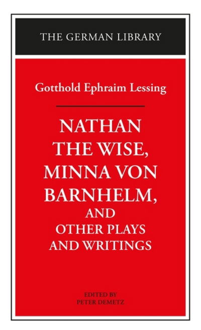 Cover for Gotthold Ephraim Lessing · &quot;Nathan the Wise&quot;, &quot;Minna Von Barnhelm&quot; and Other Plays and Writings - The German library (Hardcover Book) (1997)