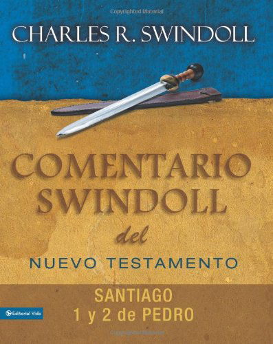 Cover for Dr Charles R Swindoll · Comentario Swindoll del Nuevo Testamento: Santiago, 1 Y 2 Pedro (Pocketbok) [Spanish edition] (2011)