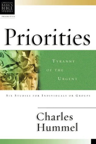 Cover for Charles Hummel · Priorities: Tyranny of the Urgent (Christian Basics Bible Studies) (Paperback Bog) (1994)