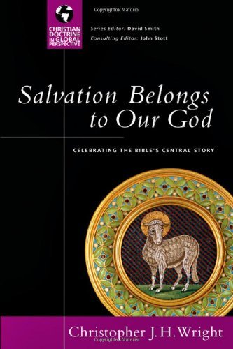 Cover for Christopher J. H. Wright · Salvation Belongs to Our God: Celebrating the Bible's Central Story (Christian Doctrine in Global Perspective) (Pocketbok) (2008)