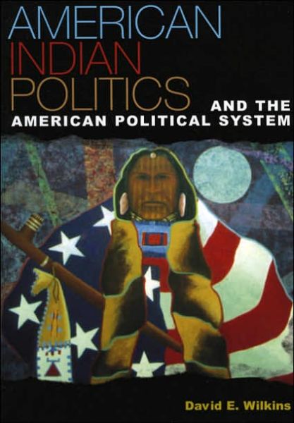 Cover for David E. Wilkins · American Indian Politics and the American Political System - Prismatic politics: race &amp; ethnicity in national &amp; global politics (Paperback Book) (2001)