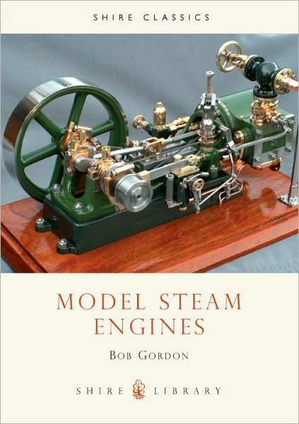Cover for Bob Gordon · Model Steam Engines - Shire Library (Paperback Bog) (2010)
