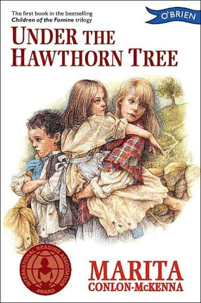 Under the Hawthorn Tree: Children of the Famine - Children of the Famine - Marita Conlon-McKenna - Books - O'Brien Press Ltd - 9780862782061 - May 1, 1990