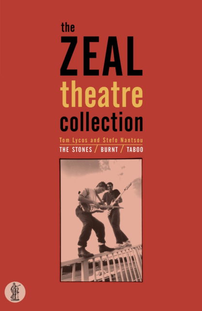 Cover for Tom Lycos · Zeal Theatre Collection: Three plays: The Stones; Taboo; Burnt (Pocketbok) (2011)