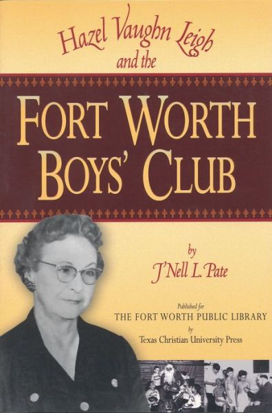 Cover for J'nell L. Pate · Hazel Vaughn Leigh and the Fort Worth Boys Club (Paperback Book) (2000)