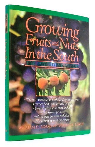 Cover for William D. Adams · Growing Fruits and Nuts in the South: The Definitive Guide (Hardcover Book) (1992)