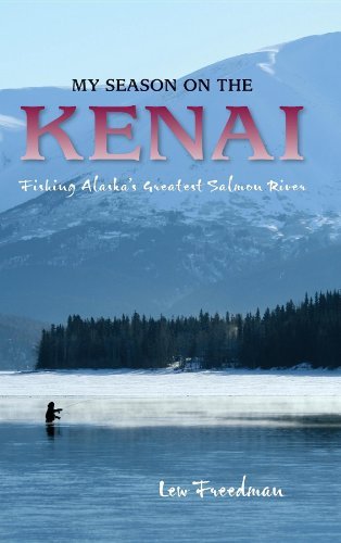 Cover for Lew Freedman · My Season on the Kenai: Fishing Alaska's Greatest Salmon River (Pocketbok) (2013)