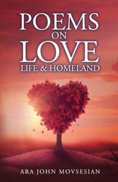 Cover for Ara John Movsesian · Poems on Love, Life &amp; Homeland (Bog) (2022)