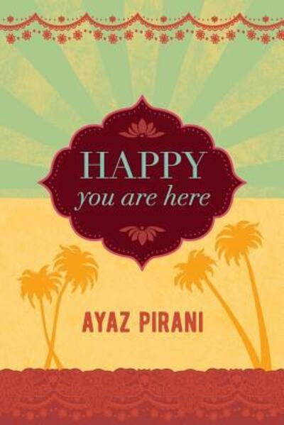 Cover for Ayaz Pirani · Happy You Are Here (Paperback Book) (2016)