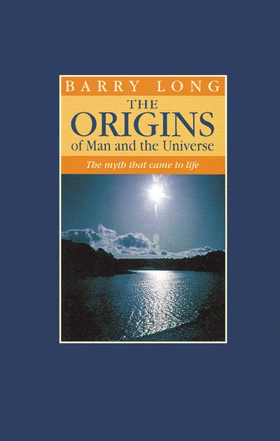 Cover for Barry Long · The Origins of Man and the Universe: The Myth That Came to Life (Hardcover Book) [2 Revised edition] (2000)