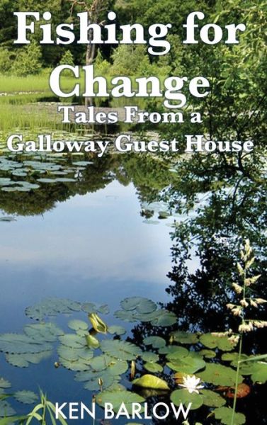 Cover for Ken Barlow · Fishing For Change (Hardcover Book) (2021)