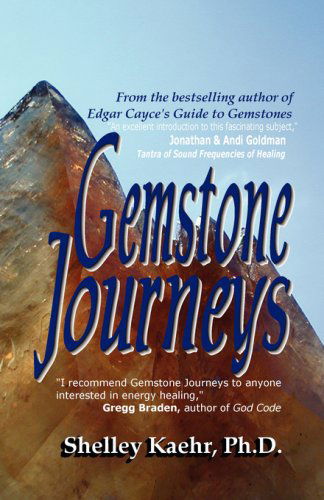Gemstone Journeys - Shelley a Kaehr - Books - Out of This World Publishing - 9780971934061 - November 15, 2002