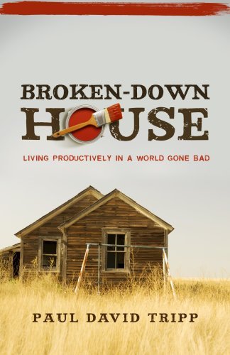 Broken-down House - Paul David Tripp - Książki - Shepherd Press - 9780981540061 - 1 czerwca 2009