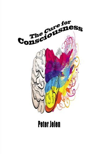 Cover for Peter Jelen · The Cure for Consciousness: a Flash Novel (Taschenbuch) (2013)