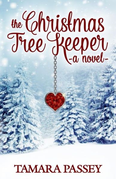 Cover for Tamara Passey · The Christmas Tree Keeper: a Novel (Paperback Book) (2014)