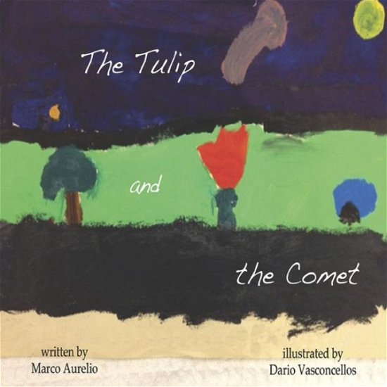 Cover for Marco Aurelio · The Tulip and the Comet (The Fable Series) (Volume 1) (Paperback Book) (2013)