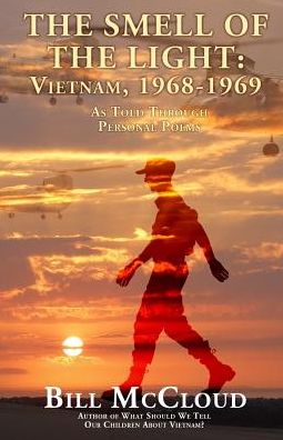 Cover for Bill McCloud · The Smell of the Light : Vietnam, 1968-1969 (Paperback Book) (2017)