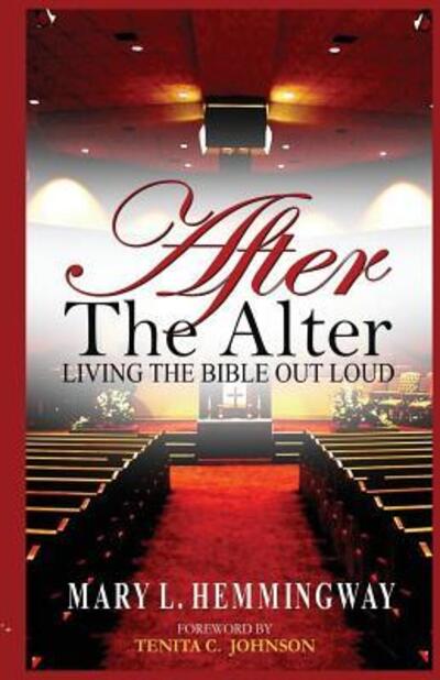 Cover for Mary L. Hemmingway · After the Alter : Living the Bible Out Loud (Paperback Book) (2018)