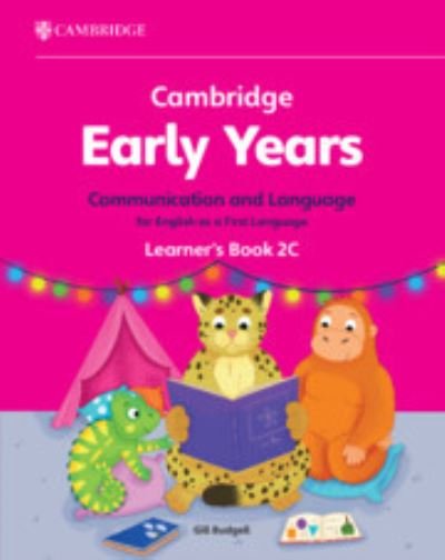 Cover for Gill Budgell · Cambridge Early Years Communication and Language for English as a First Language Learner's Book 2C: Early Years International - Cambridge Early Years (Paperback Book) (2024)