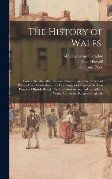 Cover for Of Llancarvan D 1147? Caradoc · The History of Wales. (Hardcover Book) (2021)