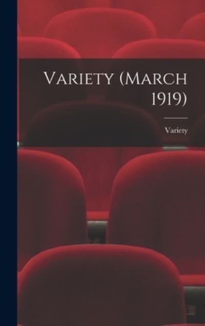 Cover for Variety · Variety (March 1919) (Hardcover Book) (2021)