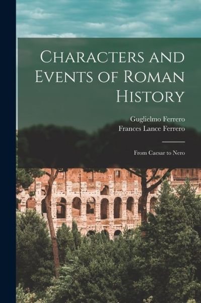 Cover for Guglielmo 1871-1942 Ferrero · Characters and Events of Roman History (Pocketbok) (2021)
