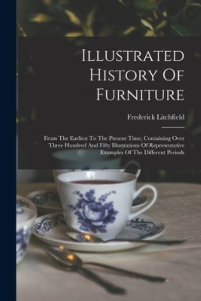 Cover for Frederick Litchfield · Illustrated History of Furniture (Book) (2022)