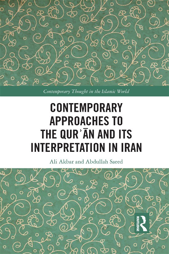 Cover for Ali Akbar · Contemporary Approaches to the Qur?an and its Interpretation in Iran - Contemporary Thought in the Islamic World (Taschenbuch) (2021)