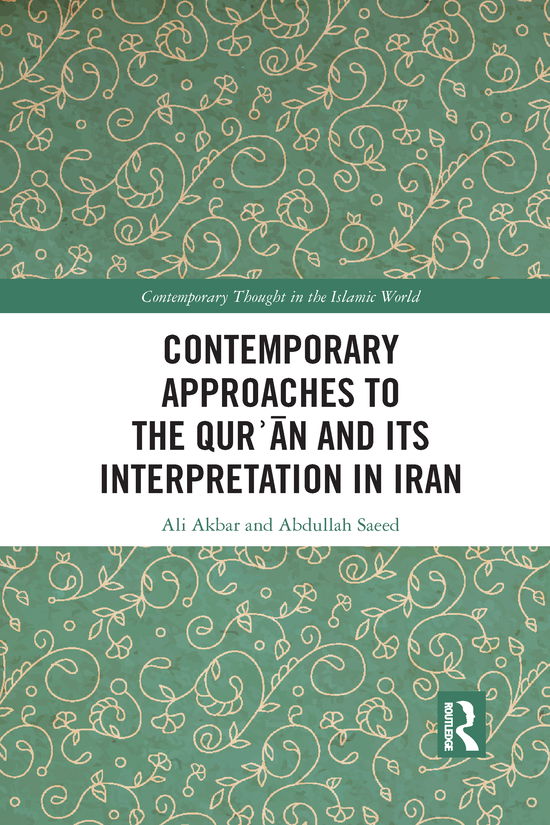 Cover for Ali Akbar · Contemporary Approaches to the Qur?an and its Interpretation in Iran - Contemporary Thought in the Islamic World (Paperback Bog) (2021)