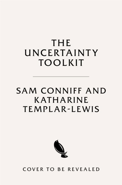 The Uncertainty Toolkit: Worry Less and Do More by Learning to Cope with the Unknown - Sam Conniff - Bücher - Pan Macmillan - 9781035060061 - 2026