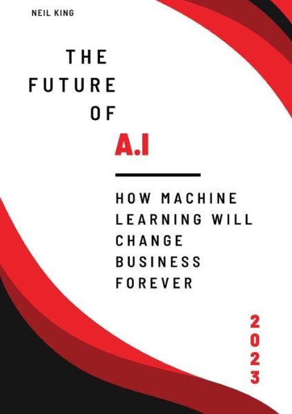 Cover for Neil King King · Future of AI (Book) (2023)