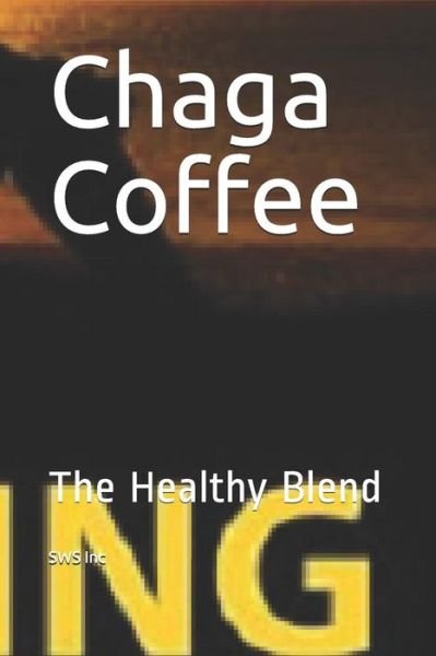 Cover for Sws Inc · Chaga Coffee (Paperback Book) (2019)