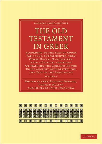 Cover for Alan England Brooke · The Old Testament in Greek: According to the Text of Codex Vaticanus, Supplemented from Other Uncial Manuscripts, with a Critical Apparatus Containing the Variants of the Chief Ancient Authorities for the Text of the Septuagint - Cambridge Library Collect (Paperback Book) (2010)
