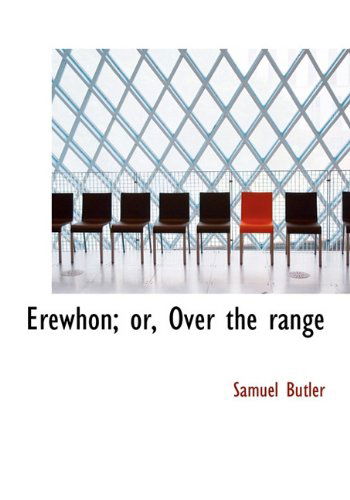 Cover for Samuel Butler · Erewhon; Or, over the Range (Hardcover Book) (2009)