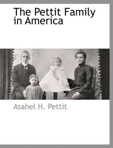 Cover for Asahel H. Pettit · The Pettit Family in America (Paperback Book) (2010)