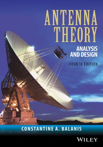 Cover for Balanis, Constantine A. (Arizona State University) · Antenna Theory: Analysis and Design (Hardcover Book) (2016)