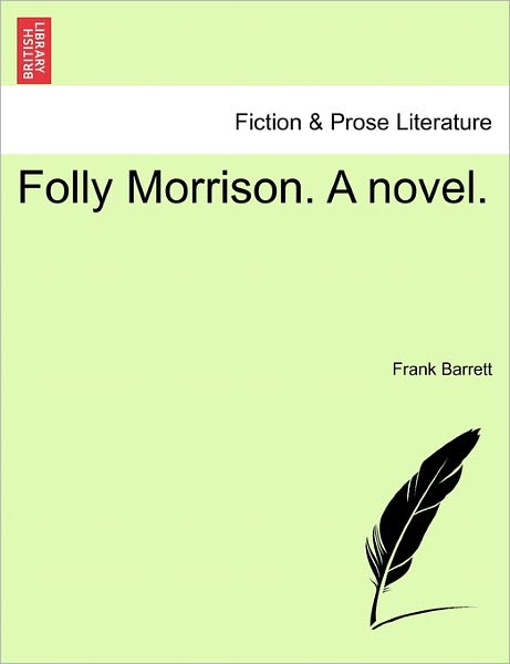 Cover for Frank Barrett · Folly Morrison. a Novel. (Paperback Bog) (2011)