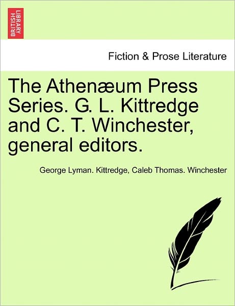 Cover for George Lyman Kittredge · The Athen Um Press Series. G. L. Kittredge and C. T. Winchester, General Editors. (Paperback Book) (2011)