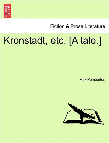 Cover for Max Pemberton · Kronstadt, Etc. [a Tale.] (Pocketbok) (2011)