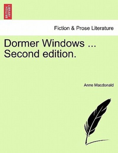 Cover for Anne Macdonald · Dormer Windows ... Second Edition. (Pocketbok) (2011)