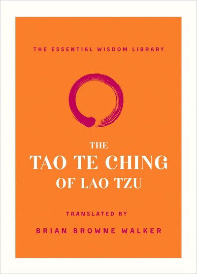 Cover for Lao Tzu · The Tao Te Ching of Lao Tzu - The Essential Wisdom Library (Paperback Bog) (2019)