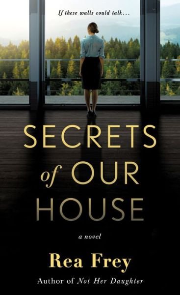 Cover for Rea Frey · Secrets of Our House: A Novel (Pocketbok) (2022)