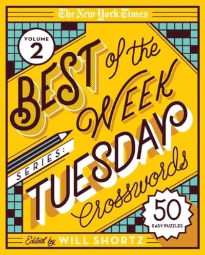The New York Times Best of the Week Series 2: Tuesday Crosswords: 50 Easy Puzzles - Will Shortz - Books - St. Martin's Publishing Group - 9781250803061 - November 2, 2021