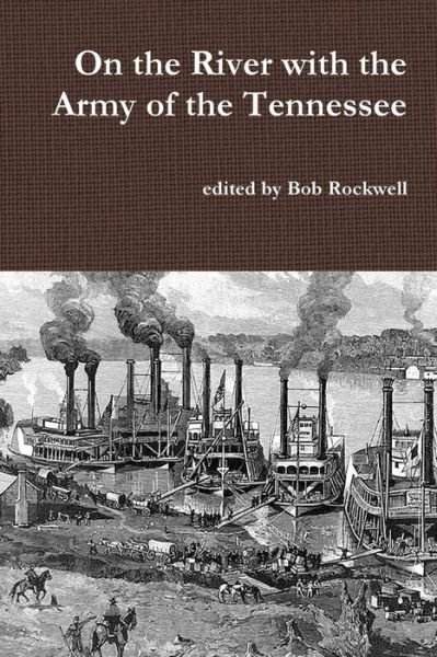 Cover for Bob Rockwell · On the River with the Army of the Tennessee (Paperback Bog) (2011)