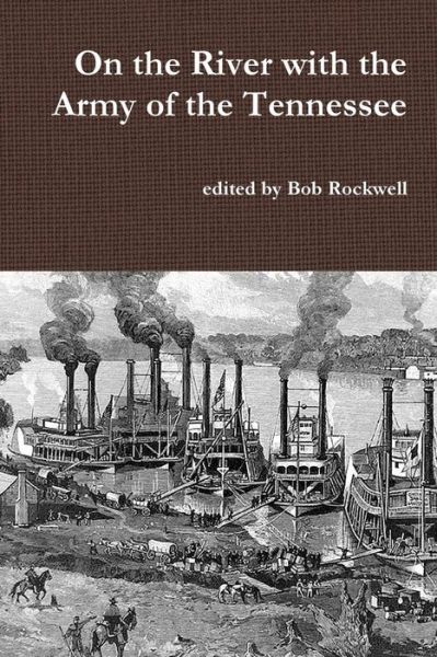 Cover for Bob Rockwell · On the River with the Army of the Tennessee (Paperback Bog) (2012)