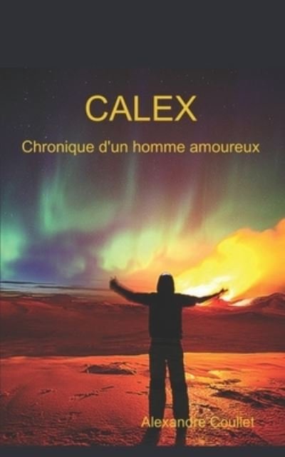 Cover for Alexandre Coullet · Chronique d'un homme amoureux (Paperback Book) (2016)