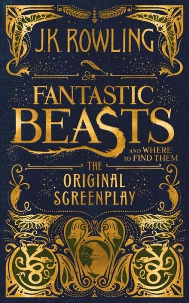 Cover for Jk Rowling · Fantastic Beasts and Where to Find Them Screenplay (Book) (2016)