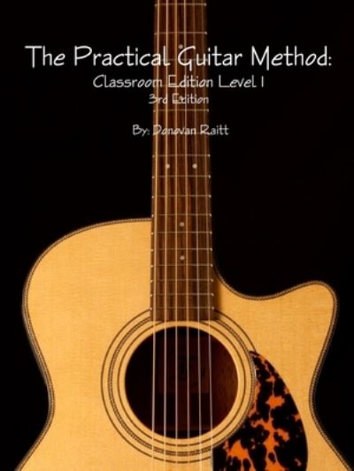 Cover for Donovan Raitt · The Practical Guitar Method: Classroom Edition Vol.1 (Paperback Book) (2018)