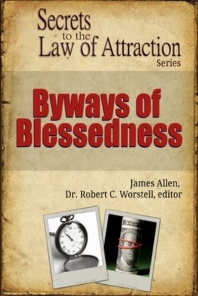Cover for James Allen · Byways of Blessedness - Secrets to the Law of Attraction Series (Book) (2017)