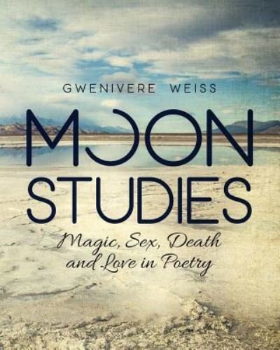 Cover for Gwenivere Weiss · Moon Studies (Paperback Book) (2018)